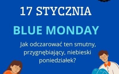BLUE MONDAY pretekstem do ważnych rozmów!